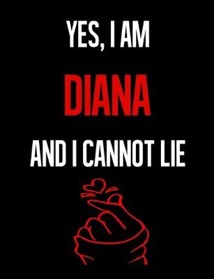 Book cover for Yes, I Am DIANA And I Cannot Lie