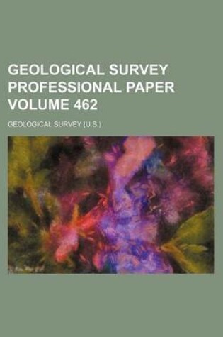 Cover of Geological Survey Professional Paper Volume 462