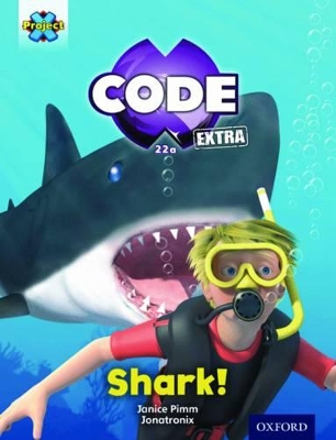 Cover of Project X CODE Extra: Green Book Band, Oxford Level 5: Shark Dive: Shark!