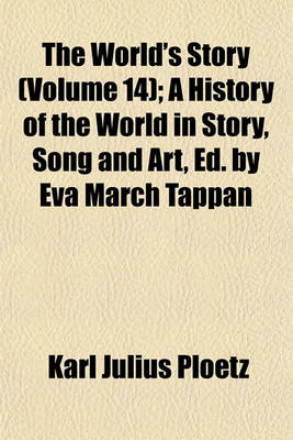 Book cover for The World's Story Volume 14; A History of the World in Story, Song and Art, Ed. by Eva March Tappan
