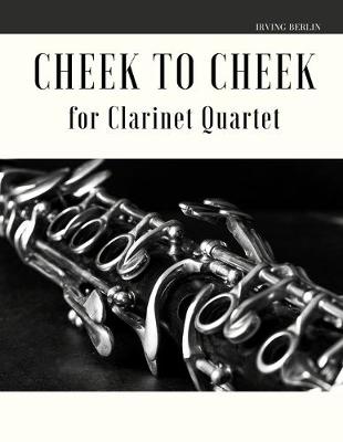 Book cover for Cheek to Cheek for Clarinet Quartet