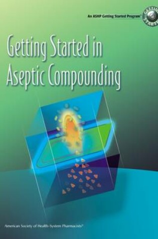 Cover of Getting Started in Aseptic Compounding Workbook and DVD Package