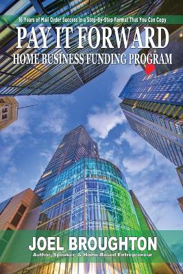 Book cover for Pay It Forward Home Business Funding Program