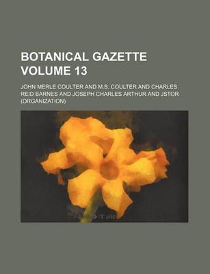 Book cover for Botanical Gazette Volume 13