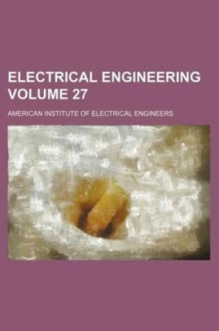 Cover of Electrical Engineering Volume 27