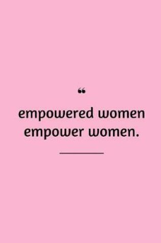 Cover of Empowered Women Empower Women