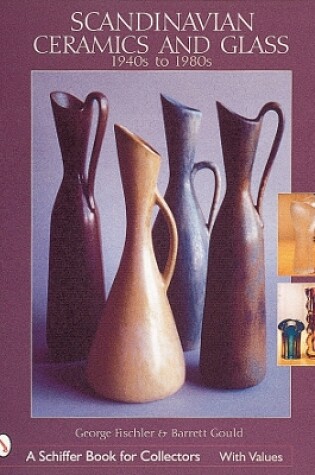 Cover of Scandinavian Ceramics and Glass: 1940s to 1980s: 1940s to 1980s