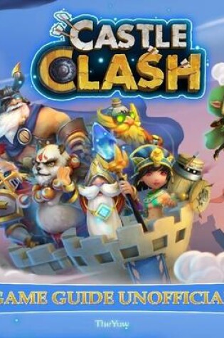 Cover of Castle Clash Game Guide Unofficial