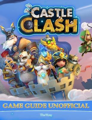 Book cover for Castle Clash Game Guide Unofficial