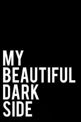 Cover of My Beautiful Dark Side