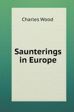 Cover of Saunterings in Europe