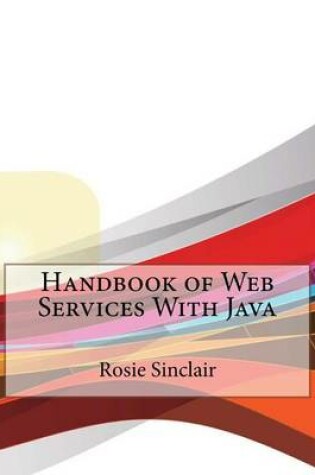 Cover of Handbook of Web Services with Java