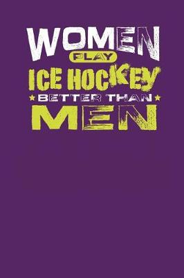 Book cover for Women Play Ice Hockey Better Than Men