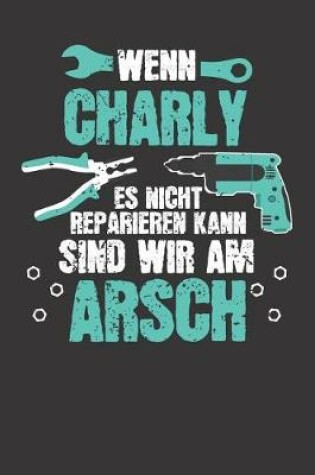 Cover of Wenn CHARLY es nicht reparieren kann