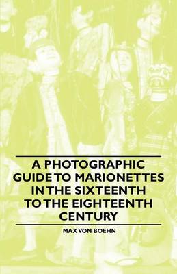 Book cover for A Photographic Guide to Marionettes in the Sixteenth to the Eighteenth Century