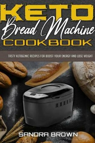 Cover of Keto Bread Machine Cookbook