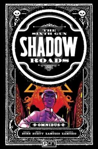 Cover of The Sixth Gun Omnibus: Shadow Roads