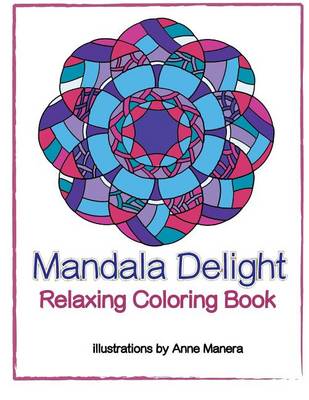 Book cover for Mandala Delight Relaxing Coloring Book