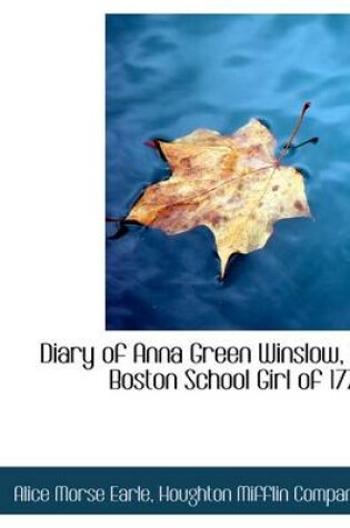 Cover of Diary of Anna Green Winslow, a Boston School Girl of 1771