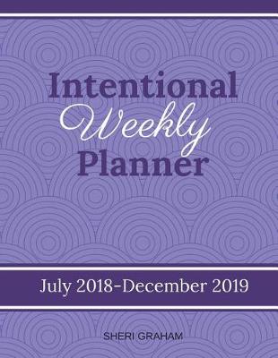 Book cover for Intentional Weekly Planner (July 2018-December 2019)