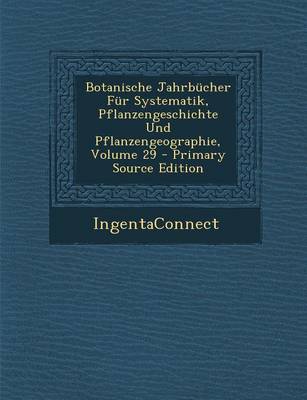 Book cover for Botanische Jahrbucher Fur Systematik, Pflanzengeschichte Und Pflanzengeographie, Volume 29