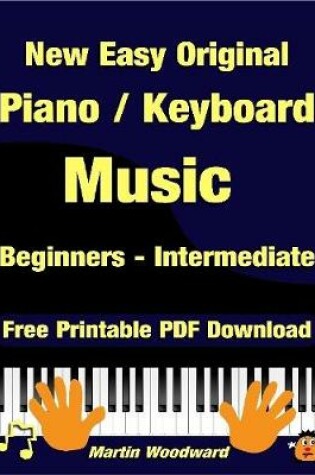 Cover of New Easy Original Piano / Keyboard Music - Beginners - Intermediate (2nd Edition)