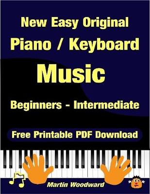 Book cover for New Easy Original Piano / Keyboard Music - Beginners - Intermediate (2nd Edition)