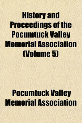 Book cover for History and Proceedings of the Pocumtuck Valley Memorial Association (Volume 5)