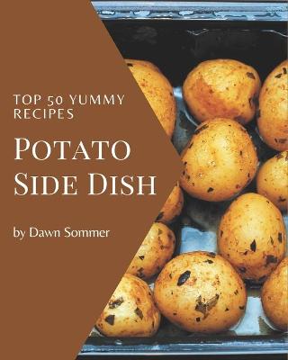 Book cover for Top 50 Yummy Potato Side Dish Recipes