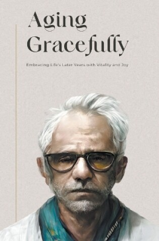 Cover of Aging Gracefully