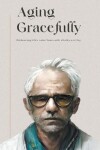 Book cover for Aging Gracefully