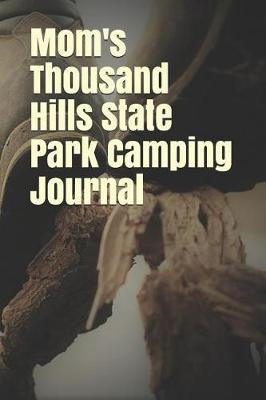 Book cover for Mom's Thousand Hills State Park Camping Journal