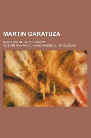 Cover of Martin Garatuza; Memorias de La Inquisicion
