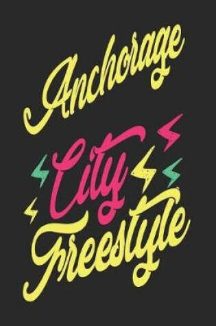 Cover of Anchorage City Freestyle