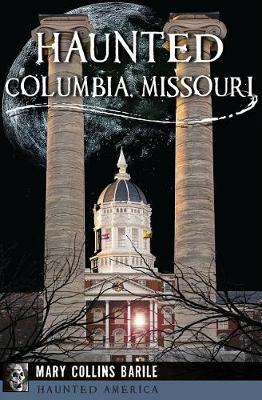 Book cover for Haunted Columbia, Missouri