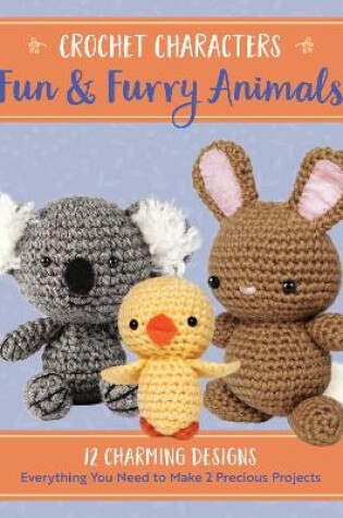 Cover of Crochet Characters Fun & Furry Animals