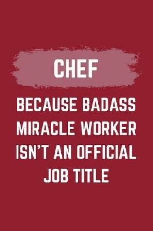 Cover of Chef Because Badass Miracle Worker Isn't An Official Job Title