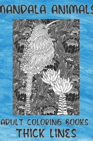 Cover of Adult Coloring Books Mandala Animals - Thick Lines