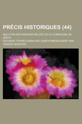 Cover of Precis Historiques; Bulletin Des Missions Belges de La Compagnie de Jesus (44)