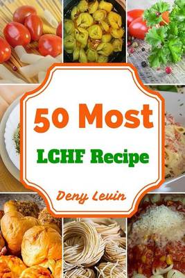 Book cover for 50 Most LCHF Recipe