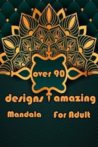 Cover of over 90 designs amazing mandala for adults