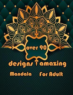 Book cover for over 90 designs amazing mandala for adults