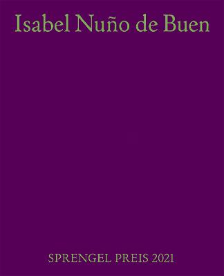 Cover of Isabel Nuno de Buen: Sprengel Prize 2021