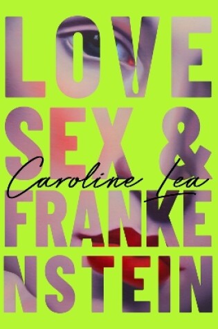 Cover of Love, Sex & Frankenstein