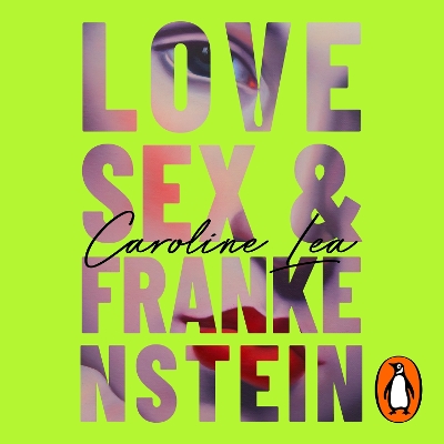 Book cover for Love, Sex & Frankenstein