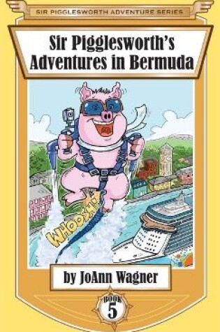 Cover of Sir Pigglesworth's Adventures in Bermuda