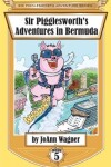 Book cover for Sir Pigglesworth's Adventures in Bermuda