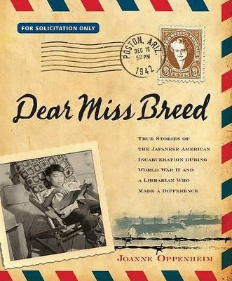 Book cover for Dear Miss Breed: True Stories of the Japanese American Incarceration During World War II and a Librarian Who Made a Difference