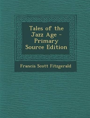 Book cover for Tales of the Jazz Age - Primary Source Edition