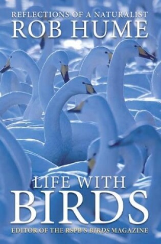 Cover of Rob Hume, Life with Birds